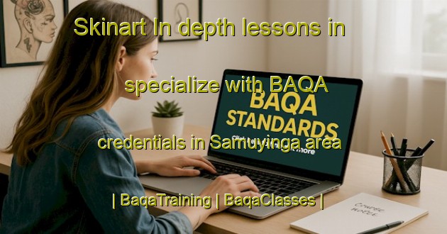 Skinart In-depth lessons in specialize with BAQA credentials in Samuyinga area | BaqaTraining | BaqaClasses | SkinartTraining-the Democratic Republic of the Congo